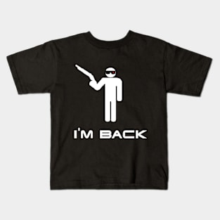 I'm back Terminator Kids T-Shirt